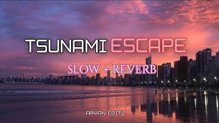 ESCAPE - TSUNAMI (Slowed + Reverbed)| Bass Boosted |. 1 hourloop