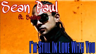 Sean Paul - I'm Still In Love With You ft. Sasha [Tradução/Legendado] •By Kairan•