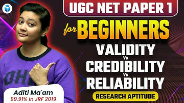 Validity vs Credibility vs Reliability Research | NTA UGC NET Paper 1 Research Aptitude by Aditi Mam