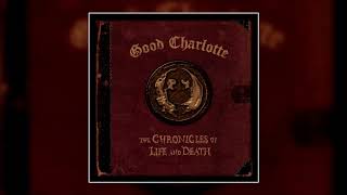 GOOD CHARLOTTE - the chronicles of life &amp; death #fullalbum