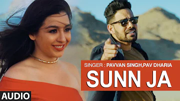 Sunn Ja Audio Song Pavvan Singh, Pav Dharia | 