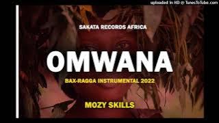 “OMWANA”| Baxx-Ragga | Dancehall Beat FREE| UGANDAN Instrumental Type Beat 2022 [Mozy Skills Produce