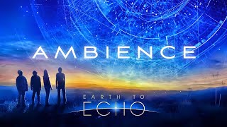 Earth to Echo | Ambient Soundscape