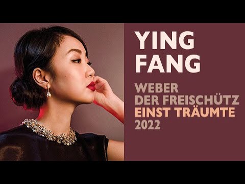 Ying Fang - Weber: DER FREISCHÜTZ, Einst träumte, Amsterdam 2022