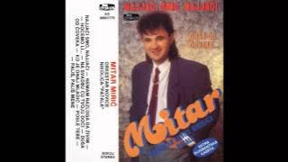 Mitar Miric - Najjaci smo najjaci - (Audio 1990) HD