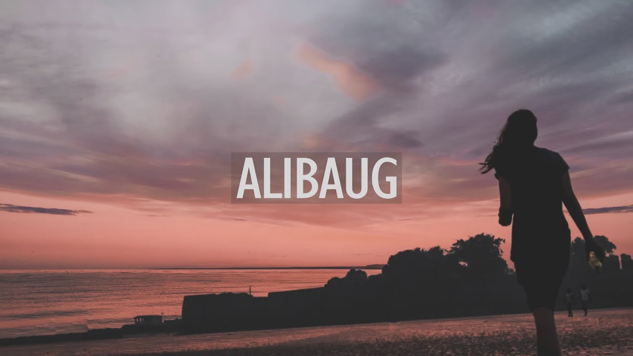 ALIBAUG : A Travel Film | The Night We Met by Lord Huron
