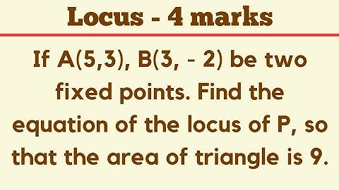 Area of triangle formed by the points is 9 | Locus | 4 marks problem @EAG