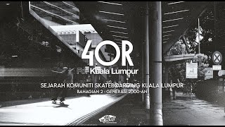 For KL: Sejarah Komuniti Skateboarding Kuala Lumpur - Bahagian 2