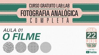 Aula 01: O FILME - Curso Lab:Lab Fotografia Analógica Completa