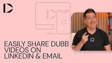 Easily Share Dubb Videos on LinkedIn & Email