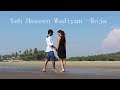 yeh haseen wadiyan - Roja @ Vivek Vishwanathan & Regina Rainskaya Choreography.. Whatsapp Status Video Download Free