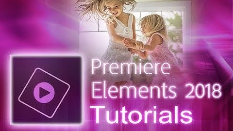 Premiere Elements 2018 - Full Tutorial for Beginners [+General Overview]