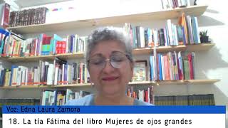 18  La tía Fátima del libro Mujeres de ojos grandes de Ángeles Mastretta #LecturaEnVozAlta #Relatos