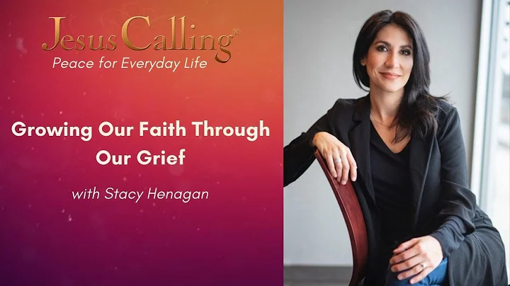 Growing Our Faith Through Our Grief with Stacy Hen...