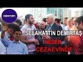 HDP Eski Eş Genel Başkanı Av. Selahattin Demirtaş Niçin Cezaevinde ?