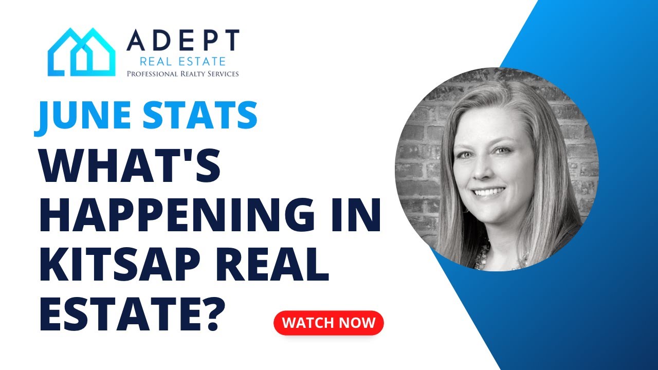What's Happening in the Kitsap Real Estate Market - June 2023