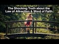 The Shocking Truth about the Law of Attraction & Word of Faith