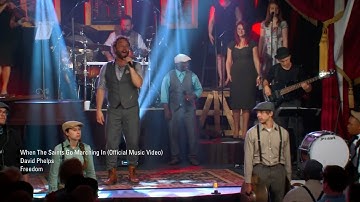 David Phelps - When The Saints Go Marching In from Freedom (Official Music Video)