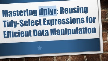 Mastering dplyr: Reusing Tidy-Select Expressions for Efficient Data Manipulation