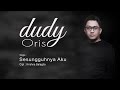 Dudy oris  sesungguhnya aku official lyric