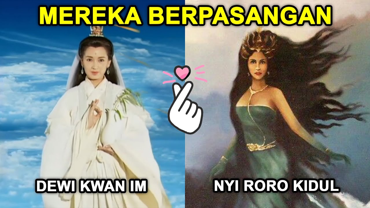 TAK KUSANGKA SELAMA INI…!! Dewi Kwan Im adalah Pasangan Nyi Roro Kidul