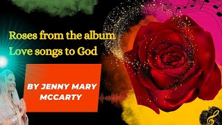 ROSES by Jen McCarty