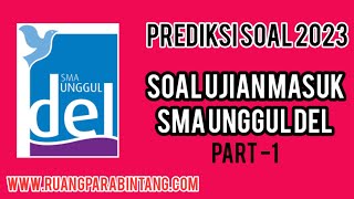 SOAL PREDIKSI UJIAN MASUK SMA UNGGUL DEL 2023 -- Part 1