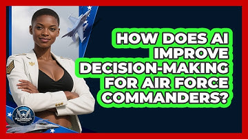 How Does AI Improve Decision-making For Air Force Commanders? - Sky Command Brotherhood