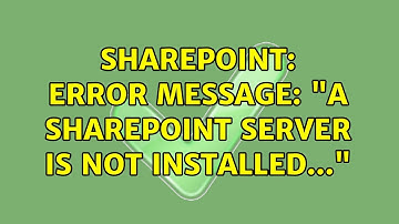 Sharepoint: Error message: "A sharepoint server is not installed..." (4 Solutions!!)