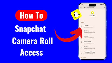 How To Allow Photo Camera Roll Access To Snapchat
