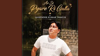Ae Si Pyare Ri Galla