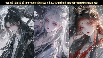 Tập 3 - Vừa mở màn đã sở hữu Trọng Đồng Đạo Thể, hà tất phải hối hôn với Thiên Mệnh Thanh Mai