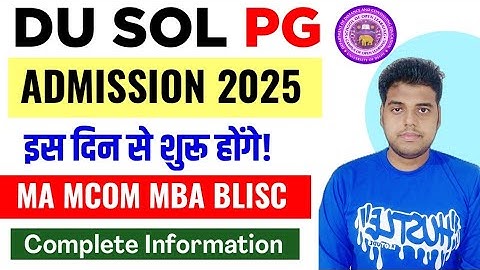 SOL PG ADMISSION 2025 | YOU SOL PG ADMISSION UPDATE 2025 | SOL PG ADMISSION FORM 2025: MA MCOM MBA