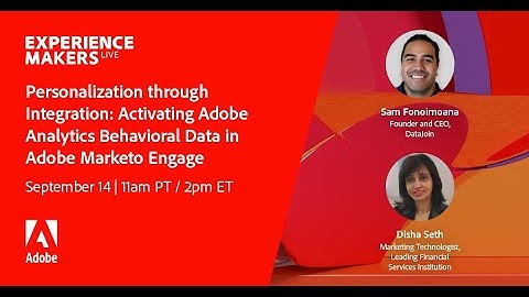 Experience Makers Live 2022 - Activating #AdobeAnalytics Behavioral Data in Adobe #MarketoEngage