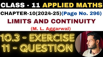 11 Q Ex 10.3 l Chapter 10 l LIMITS AND CONTINUITY l Class 11th Applied Maths l M L Aggarwal 2024-25