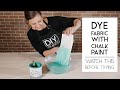 How To Dye Fabric With Chalk Paint  |  Everything you need to know before you get started!
