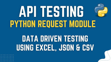 API Testing with Python Request Module | Data Driven Testing with Excel, JSON & CSV by Mr. Madan