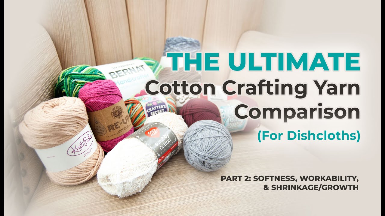 The Ultimate Crafting Cotton Yarn Comparison, Pt. 2 - Budget Yarn