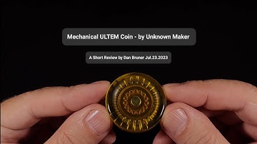 "Mechanical ULTEM Coin - 15 Click" by Unknown Maker - A Short Review by Dan Bruner Jul.23, 2023