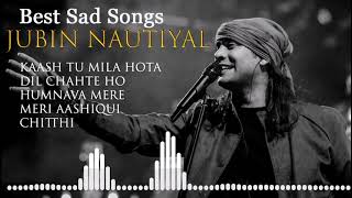 Jubin Nautiyal Top 5 Best Sad Songs