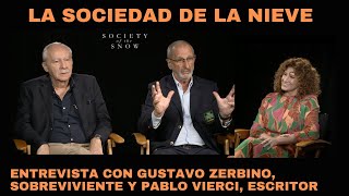 La Sociedad De La Nieve - Entrevista con Gustavo Zerbino, sobreviviente, y Pablo Vierci, escritor.