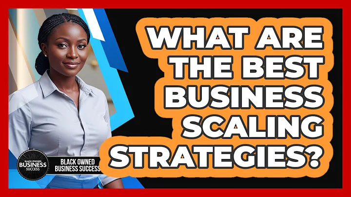 What Are The Best Business Scaling Strategies? - Black Owned Business Success