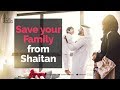 Save Your Family From Shaitan - Dr. Bilal Philips