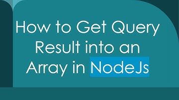 How to Get Query Result into an Array in NodeJs
