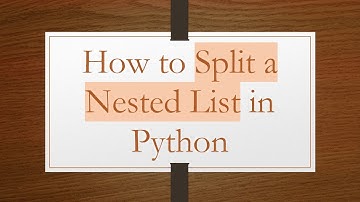 How to Split a Nested List in Python