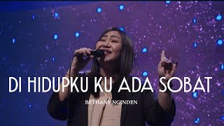 Di hidupku ku Ada Sobat | Bethany Nginden