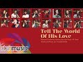 Tell the world of his love  star music all stars official recording session