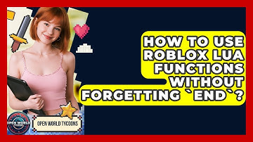 How To Use Roblox Lua Functions Without Forgetting `end`? - Open World Tycoons