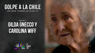 Golpe a la Chile | Golpe I: Gilda Gnecco - Carolina Wiff