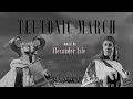 Teutonic March - Epic Orchestral Music